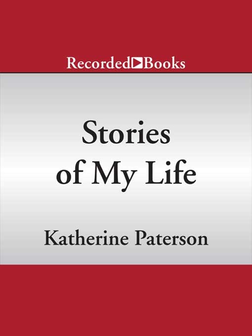 Title details for Stories of My Life by Katherine Paterson - Available